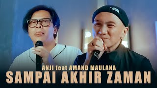 ANJI feat ARMAND MAULANA - SAMPAI AKHIR ZAMAN