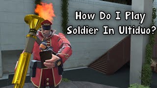 How Do I Play Soldier In Ultiduo (Ultiduo Tutorial #3)