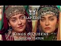 Selcan hatun  slap edit  kings  queens  kayi fan edits