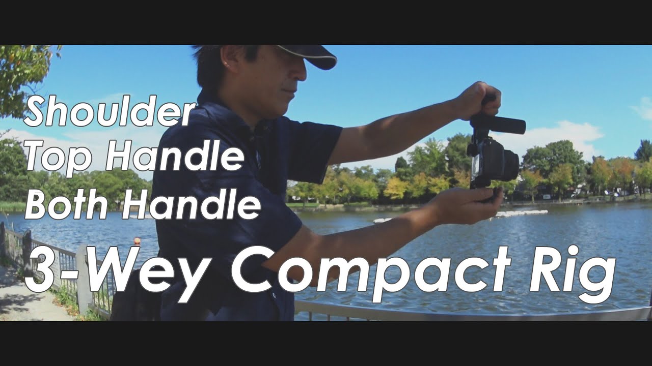 Diy Compact Rig DIY 3-Wey Compact Rig ? - Shoulder, Top Handle and Both Handle - YouTube