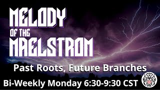 Melody of the Maelstrom - Ep 5 - Past Roots Future Branches