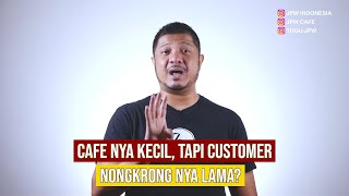 SMALL CAFE BUT CUSTOMERS HANG OUT FOR A LONG TIME? WHAT'S THE SOLUTION?