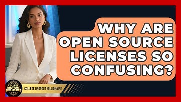 Why Are Open Source Licenses So Confusing? - College Dropout Millionaire