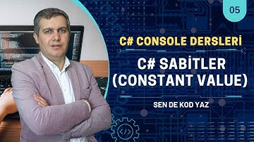 C# Console Dersleri 05: Sabit Değişkenler (Constant Value) | Visual Studio 2022