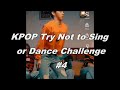 KPOP Try Not To Sing #4