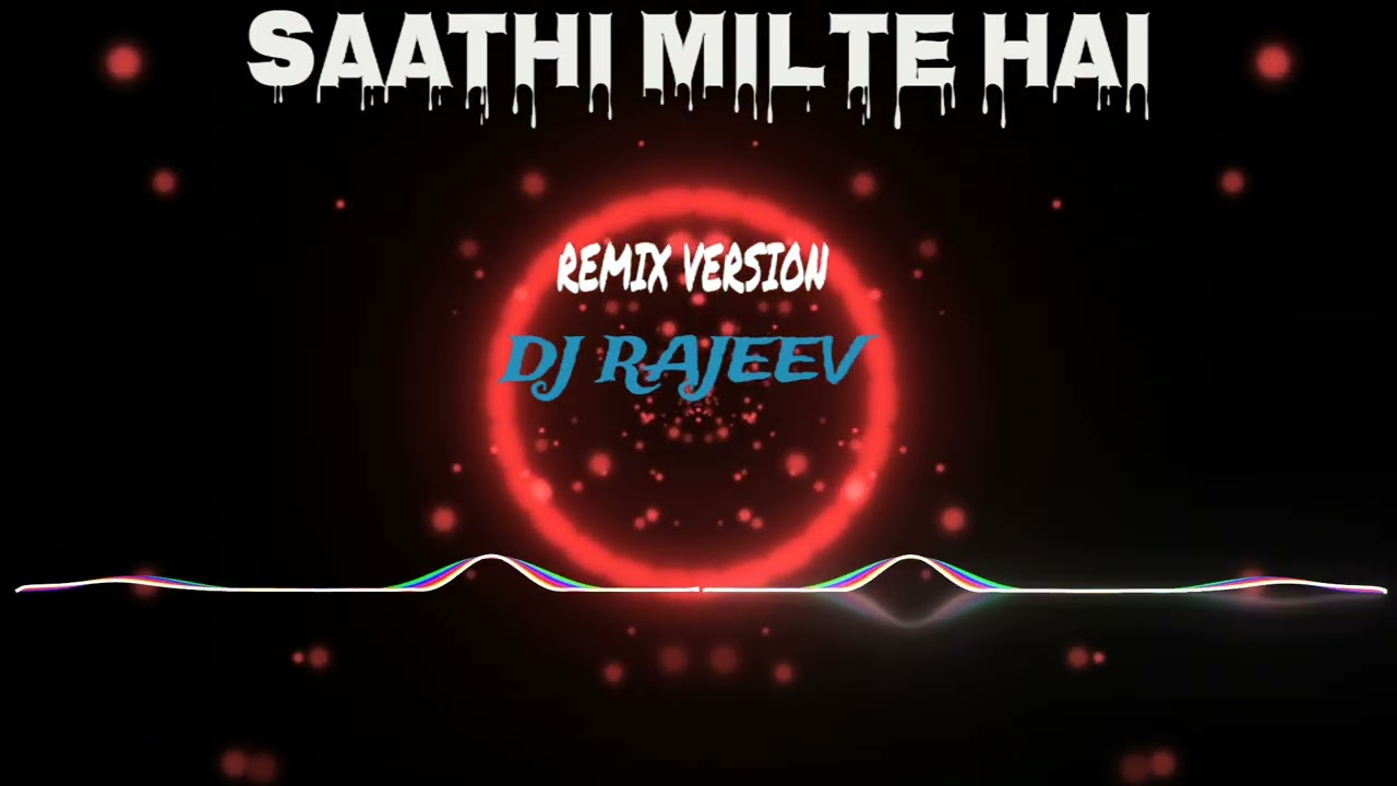 Saathi Milte Hain  Remix   Oemar Wagid Hosain x Dj Rajeev