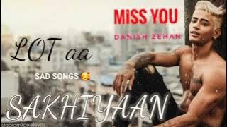 Sakhiyaan song --{ SLOWED  REVERB} Sad lofi 😭😭 of Prince࿐ Danish zehan ༆ \\  Miss you bro