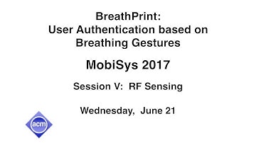MobiSys 2017 - BreathPrint: User Authentication based on Breathing Gestures