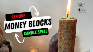 Remove your MONEY BLOCKAGES for good candle spell