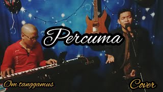 PERCUMA - RITA SUGIARTO cover by Ahmad Official feat O.M Tanggamus