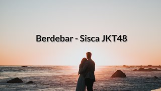 Berdebar - Sisca JKT48 (Lirik)