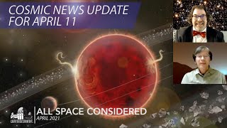Cosmic News Update | All Space Considered at Griffith Observatory | April 2021