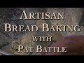 Artisan Bread Baking with Pat Battle