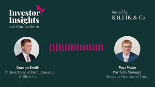 Investor Insights Episode #6 – Paul Major, Portfolio Manager of Bellevue Healthcare Trust (BBH-LON) by Killik & Co 348 views 1 month ago 47 minutes