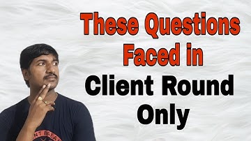 Client Round Interview Questions for Experienced Candidates