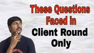 Client Round Interview Questions for Experienced Candidates