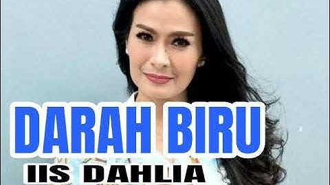 Darah Biru - IIS DAHLIA ( lagu dangdut jadul )