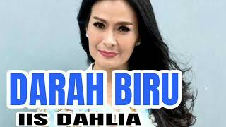 Darah Biru - IIS DAHLIA ( lagu dangdut jadul )