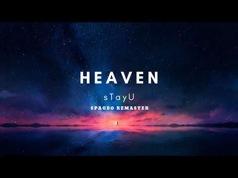 sTayU - Heaven ( Spagbo Remaster )