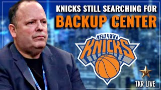 Knicks CONTINUE Searching For Backup Center! NY Working Out Different FA... (TKR Live) | Knicks News