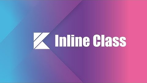 Inline Classes in Kotlin