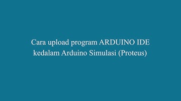 Pengenalan Singkat Simulasi Arduino dengan Menggunakan Proteus