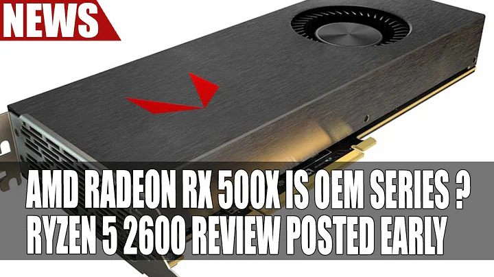 AMD RX 500X: Revolução em Placas de Vídeo | Ryzen 5 2600 em Análise