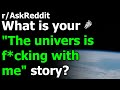 What is your "The univers is f*cking with me" story? r/AskReddit | Reddit Jar