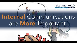 Internal Communications Are More Important | Latimer At 20