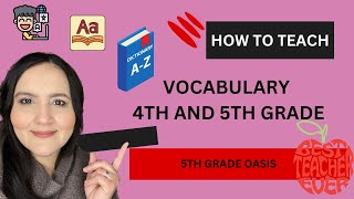 HOW TO TEACH A VOCABULARY LESSON FOR 5TH GRADERS /TEACH VOCABULARY IN 5TH/ TIPS