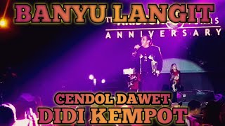 (FULL HD) BANYU LANGIT CENDOL DAWET ,DIDI KEMPOT live TEMANGGUNG