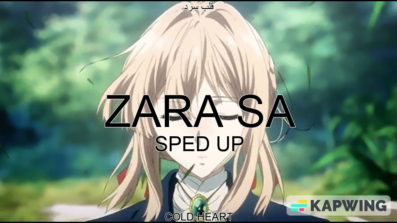 ZARA SA (SPED UP/NIGHTCORE) | KK | قلب سرد AKA COLD HEART
