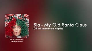 Sia - My Old Santa Claus (Official Instrumental + Lyrics on Screen / Karaoke)