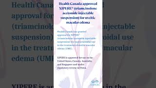 Health Canada approved XIPERE for uveitic macular edema