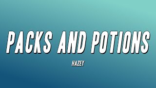 HAZEY - Packs and Potions (Lyrics)