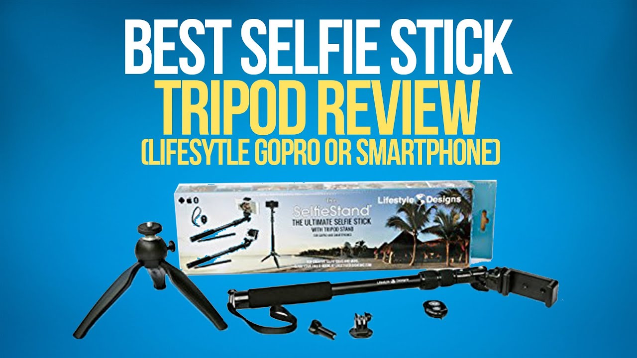 Best Selfie Stick Tripod Review (lifesytle gopro or smartphone) YouTube