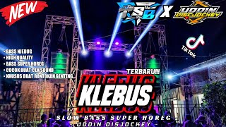 TERBARU!!! - ini yang kalian cari - - KLEBUS SLOW BASS HOREG - by UDDIN DISJOCKEY