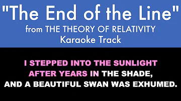 “The End of the Line" from The Theory of Relativity - Karaoke Track with Lyrics on Screen