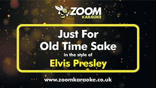 Elvis Presley - Just For Old Time Sake - Karaoke Version from Zoom Karaoke