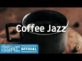 Coffee Jazz: Comfortable Soft Instrumental Music for Morning Quiet Coffee, Work, Study, and Rest