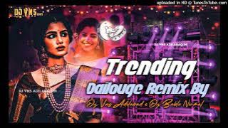 Trending Dailouge Remix By Dj Vns Adilabad x Dj Bablu Nirmal #folkdjremix #folks #folkdjsong #dapulu