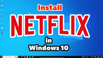 How to Download & Install Netflix App in Windows 10 PC or Laptop
