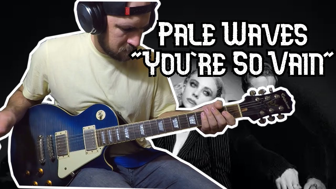 Pale Waves "You're So Vain" GUITAR COVER WITH TABS YouTube