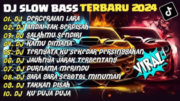 DJ SLOW BASS TERBARU 2024 | DJ PERCERAIAN LARA🎵DJ ANDAI TAK BERPISAH🎵| FULL ALBUM