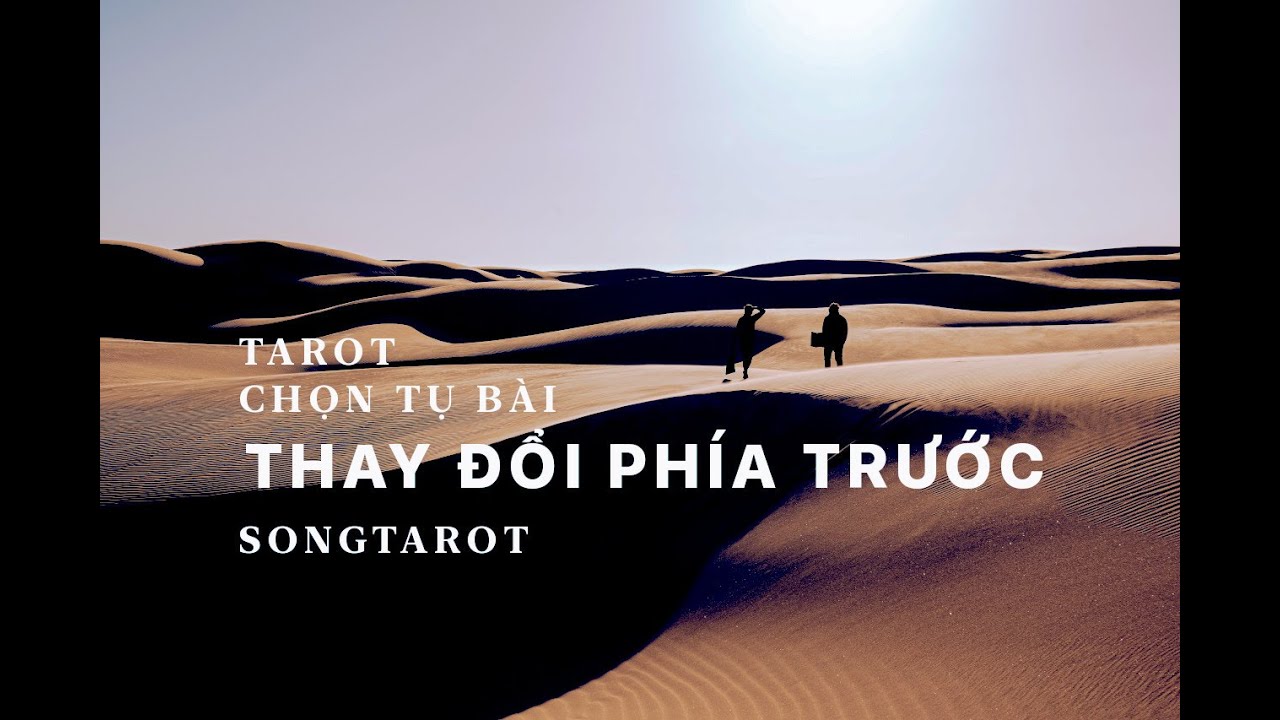 tarot: chọn tụ bài: thay đổi phía trước