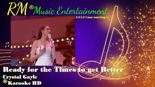 Ready for the Times to get Better - Crystal Gayle ®Karaoke HD
