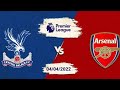 Match Preview | Crystal Palace vs Arsenal  04/04/2022