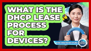 What Is the DHCP Lease Process for Devices?