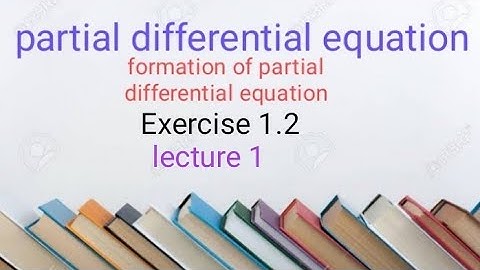 P.D.E Ex 1.2 ( lecture 1) Ba / Bsc 3rd semester