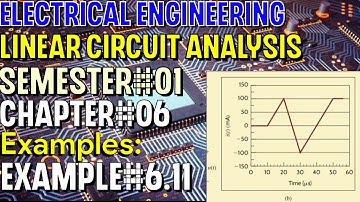 Linear Circuit Analysis | Chapter#06 | Example#6.11 | Basic Engineering Circuit Analysis